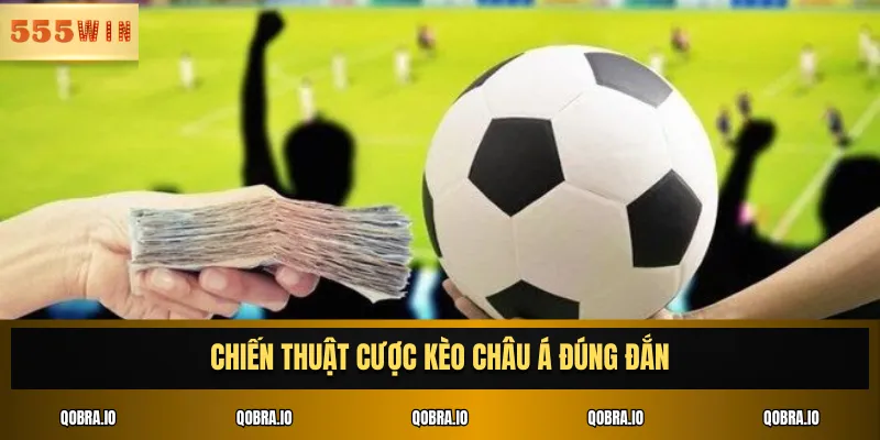 Chiến thuật cược kèo châu Á đúng đắn