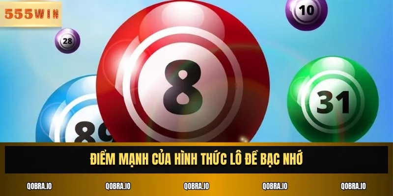 Điểm mạnh của hình thức lô đề bạc nhớ