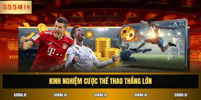 Kinh nghiệm cược thể thao thắng lớn