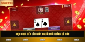 Mẹo chơi Tiến Lên