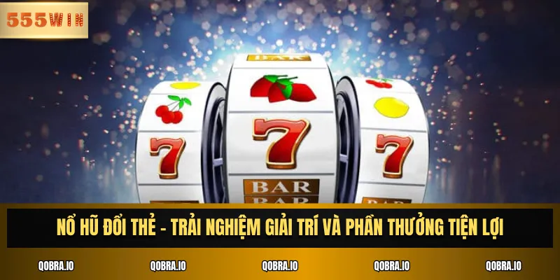 nổ hũ đổi thẻ
