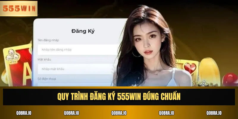 Quy trình đăng ký 555win đúng chuẩn