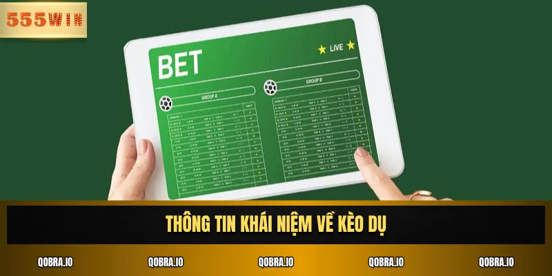 Thông tin khái niệm về kèo dụ